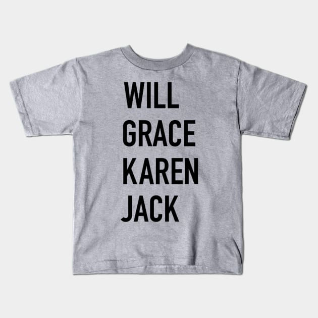 WILL & GRACE & KAREN & JACK Kids T-Shirt by Sketch_Freelance_Graphic_Design